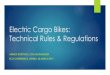 Electric Cargo Bikes: Technical Rules & Regulations Annick Roetynck ECLF...electric cargo bikes with speed exceeding 25 km/h. Dimension limits in Regulation 168/2013: Width: 1 m for