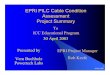 EPRI PILC Cable Condition Assessment Project Summary...5 Cables Tested (con’t) S 15 kV, 3-Ph, Jacket 1986 United Illuminating O 13.8 kV, 1-Ph, U/J 1931 Toronto Hydro R 26 kV, 3-Ph,