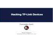 Hacking TP-Link Devices - Troopers IT-Security Conference · 2019. 9. 3. · Fernando Gont Hacking TP-Link Devices NGI @ Troopers 17 Heidelberg, Germany. March 20-24, 2017