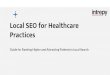 Practices Local SEO for Healthcareintrepy.com/wp-content/uploads/2021/01/Local-SEO-for... · 2021. 2. 1. · What is local SEO? According to Search Engine Journal: Local search engine