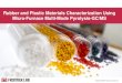 Rubber and Plastic Materials Characterization Using Micro-Furnace Multi-Mode Pyrolysis ... · 2020. 9. 8. · Rubber Using Reactive Pyrolysis-GC/MS B. Plastics B-10 Determination