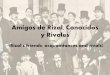 Amigos de Rizal, Conocidos y Rivales...Felix Ressurection Hidalgo y Padilla •He and Rizal lived together in Paris with other Filipinos such as the Luna brothers, and the Bousteads