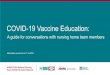 COVID-19 Vaccine Education guide for vaccine...Most side effects occurwithin 6 weeks of someone getting the vaccine. FDA has required 8 weeks of safety monitoring. FDA advises a minimum