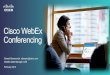 Cisco WebEx Conferencing...Cisco WebEx Conferencing Slawek Baranowski, slbarano@cisco.com WabEx Sales Manager CEE February 2014