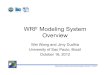 WRF Modeling System Overview...WRF Modeling System Overview Wei Wang and Jimy Dudhia University of Sao Paulo, Brazil October 16, 2012 Mesoscale & Microscale Meteorological Division