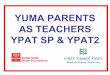 YUMA PARENTS AS TEACHERS YPAT SP & YPAT2 · 2/20/2014  · * Project Linus * Gymboree and Crazy 8 * others such as Housing of America, WACOG, Food Bank, Shelters, Sunset ... Yearly