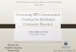 Overhead for Distributed Overcoming MPI Communication … · 2019. 5. 17. · –Conventional multi-core processors •Demerits –Scalability limited by moderate no. of available