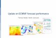 Update on ECMWF forecast performance · 2016. 6. 7. · October 29, 2014 Summary 33 • Upper-air performance continues to increase • ECMWF maintains overall lead among global centres