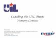 Coaching the UIL Music Memory Contest• rd16 pieces for 3 through 6th grades • nd10 pieces for the 2 grade pilot ... • Trade oﬀ early piece/jazz piece every other year • We