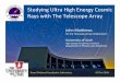 Studying Ultra High Energy Cosmic 33 Rays with The ......09 November 2016 J.N. Matthews Fermilab 1 Studying Ultra High Energy Cosmic 33 Rays with The Telescope Array