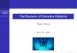 The Discovery of Cherenkov Radiation › ... › 2917 › Phys290E_CherenkovRadiat… · The existence of Cherenkov radiation was con rmed a year later by American physicists Collins