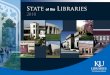 Stateof the Libraries 2010 · KUAA. o. Other regents institutions. o. KU Athletics. Reshaping Scholarly Communication Open access policy passed in 2010 Provost’s designate. Communication