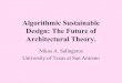 Algorithmic Sustainable Design: The Future of ... · the system’s function . ... lungs, DNA sequences, ecosystems, rivers • Internet, incoming webpage links, electrical ... Architectural