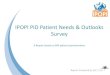 IPOPI PID Patient Needs & Outlooks Survey · 2019. 1. 17. · PID Patient Needs & Outlooks Study Background and objectives 3 Research methodology 4 I. Treatment: i. Background 5 I