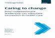 Caring to change...Caring to change Introduction 1 Introduction Only innovation can enable modern health care organisations and systems to meet the radically changing needs and expectations