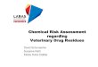 Chemical Risk Assessment regarding Veterinary Drug Residues · Is the maximum concentration of a veterinary drug residue that is legally permitted or recognized as acceptable in or