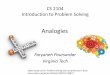 CS 2104 Introduction to Problem Solving · 2017. 9. 15. · Slides based on the “Problem Solving and Comprehension” book Some slides created by McQuain ©2011 CS@VT Analogies