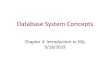 Database System Concepts - GitHub Pages · 2020. 11. 21. · Database System Concepts Chapter 3: Introduction to SQL 9/18/2019. Chapter 3: Introduction to SQL • Overview of the