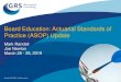 Board Education: Actuarial Standards of Practice (ASOP) Update · 2019. 3. 29. · ASOP 27 and 35: Phase-In of Assumptions •Additional guidance included regarding phase-in of changes