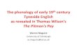 The phonology of early 19 century Tyneside English as ...wmaguire/LADEL Presentation.pdfTyneside Dialect Literature A very large body of poems, songs, short prose texts, etc. from