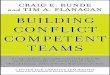 Building Conﬂ ict - untag-smd.ac.id · 2012. 12. 6. · Runde and Flanagan teach us that not all team conﬂ icts are bad, and those constructive team conﬂ icts, if managed and