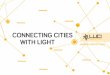 CONNECTING CITIES WITH LIGHT - LUCI Association...the public lighting system. “We wanted to share the experiences of other municipalities, and especially optimise the modernisation