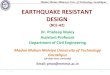 EARTHQUAKE RESISTANT DESIGN · earthquake.. Earthquake Resistant Design of Structures, Pankaj Agrawal and Manish Shrikhande . 12-11-2020 Side 5 Madan Mohan Malaviya Univ. of Technology,