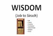 WISDOM - Catechist's Journey...o “Lord, send out your Spirit, and renew the face of the earth…” Ps 104 Famous sayings o “There is a time for everything…” (Eccl 3) o “Spare