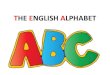 THE ENGLISH ALPHABET...Do you know the English Alphabet? •Let’s sing it. How many letters does the English Alphabet have? •Lets count them! Listen and Repeat. There are 26 letters