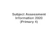 Subject Assessment Information 2020 (Primary 4)...Peribahasa MCQ 4 qns 8 m Melengkapkan Teks FIB 4 qns 8 m Kefahaman 1 + Interaksi Penulisan MCQ & OE 3 qns 1 qn 6 m 4m Kefahaman 2
