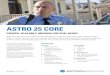 ASTRO 25 CORE - Motorola · Project 25 (P25) compliant communication systems in the world. As the central source of system control, the ASTRO 25 Core is designed to give you complete
