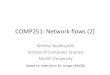 COMP251: Network flows (2)jeromew/teaching/251/F2020/COMP251... · 2020. 11. 6. · Recap Network Flows G = (V, E) directed. Each edge (u, v) has a capacity c(u, v) ≥ 0.If (u,v)