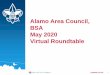 Alamo Area Council, BSA May 2020 Virtual Roundtable...Bear Creek Summer Camp • Sessions 1 through 3 are cancelled at Bear Creek Summer Camp. • We still hope to run Sessions 4 and