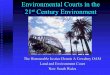 Environmental Courts in the 21st Century Environment · 2005. 7. 19. · Environmental Courts in the 21st Century Environment The Honourable Justice Dennis A Cowdroy OAM Land and