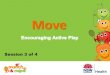 Munch and Move - Munch & Move€¦ · Fundamental Movement Skills (FMS) FMS are a set of 12 gross motor skills that involve different body parts such as feet, legs, trunk, arms, hands