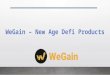 WeGain - New Age Defi Products
