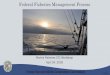 Federal Fisheries Management Process2018/04/24  · FEDERAL FISHERIES MANAGEMENT nt s ) M 8 Regional Fishery Management Councils Includes Gulf of Mexico Fishery Management Council