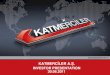 INVESTOR PRESENTATION 30.06 · Equity capitals of the company as of 30.06.2011 reached 29.385.332 TL and increased by 11% compared to 31.12.2010. Katmerciler manufactured 482 pieces