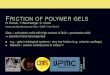 FRICTION OF POLYMER GELS - ESPCI ParisFRICTION OF POLYMER GELS O. Ronsin, T. Baumberger, C. Caroli Institut des NanoSciences de Paris - CNRS - Univ. Paris 6 Gels =soft elastic solid