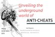 Unveiling the ANTI-CHEATS underground - Immunity Inc...Unveiling the underground world of ANTI-CHEATS Joel Noguera Security Consultant at Immunity Inc @niemand_sec - niemand.com.ar