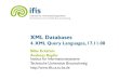 XMLDB 04 QueryI - TU Braunschweig · 2008. 11. 18. · •Querying XML Documents – "Querying XML data" essentially means• to identify (or address) nodes, • to test certain further