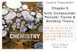 Chapter 6 Ionic Compounds: Periodic Trends & Bonding Theoryjuliethahn.com/PC-Chapt-6-GC-McMurry-Hahn-Post-11-8.pdfJohn E. McMurry Robert C. Fay Lecture Presentation Chapter 6 Ionic