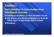 Lecture 1 Introduction to knowledge-base intelligent systemssonmez/lisans_yuk/ai/lect1.pdf · 2004. 9. 17. · Negnevitsky, Pearson Education, 2005 3 n In order to think, someone