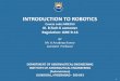 INTRODUCTION TO ROBOTICS - Welcome to IARE · 2020. 1. 11. · INTRODUCTION TO ROBOTICS Course code:AME553 III. B.Tech II semester Regulation: IARE R-16 BY Mr. A Anudeep Kumar Assistant
