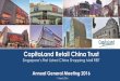 CapitaLand Retail China Trust...2016/04/11  · 7 Annual General Meeting 2016 *11 April 2016* Well-Spread Debt Maturity Profile Fixed Trust Rate 74.3% 100.0 125.5 50.0 175.0 100.0