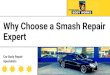 Why Choose a Smash Repair Expert