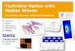 Technical Optics with Matter Waves - Centro de Ciencias de …benasque.org/2017atomtronics/talks_contr/112_Walser.pdf · 2017. 5. 15. · Earnshaw theorem magnetic shield Benasque