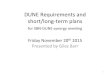 DUNE%Requirements%and%% short/long7term%plans%% · 2015. 11. 20. · DUNE%Requirements%and%% short/long7term%plans%% forSBNDUNEsynergymeeng % Friday%November%20th2015% Presented%by%Giles%Barr%