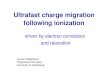 Ultrafast charge migration following ionizationonline.kitp.ucsb.edu/online/qcontrol_c09/cederbaum/pdf/...• 2-Phenylethyl-N,N-dimethylamine • 2.6 eV gap to the inner valence •