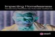Impacting Homelessness - ESRI · homelessness. City and county staff, nonprofit workers, and volunteers scour the streets to survey the people living without shelter. But after the
